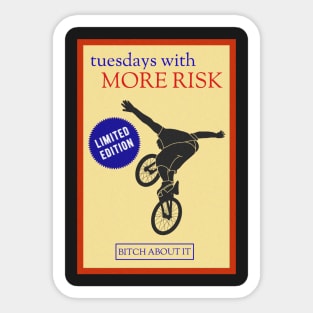 Tuesdays With More Risk Sticker